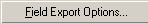 field export options button